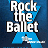 affiche ROCK THE BALLET X - 10ème Anniversaire